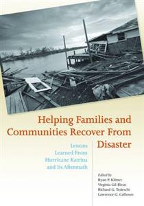 Helping Families and Communities Recover from Disaster Helping Families and Communities Recover from Disaster