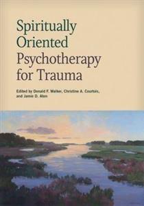 Spiritually Oriented Psychotherapy for Trauma