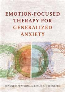 Emotion-Focused Therapy for Generalized Anxiety