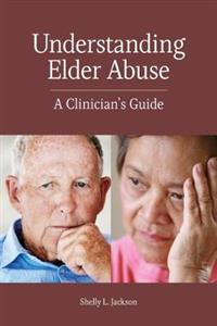 Understanding Elder Abuse: A Clinician's Guide - Click Image to Close