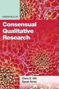 Essentials of Consensual Qualitative Research