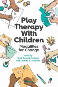 Play Therapy with Children: Modalities for Change - Click Image to Close