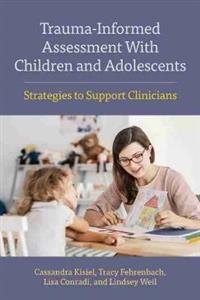 Trauma-Informed Assessment With Children and Adolescents: Strategies to Support Clinicians - Click Image to Close