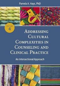 Addressing Cultural Complexities in Counseling and Clinical Practice 4/e