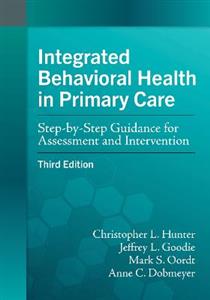 Integrated Behavioral Health in Primary Care: Step-by-Step Guidance for Assessment and Intervention - Click Image to Close