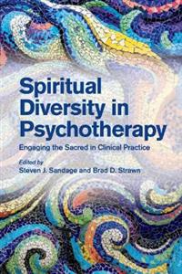 Spiritual Diversity in Psychotherapy: Engaging the Sacred in Clinical Practice