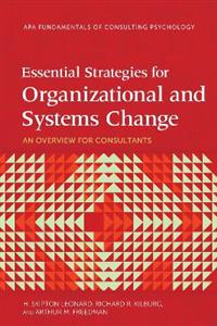 Essential Strategies for Organizational and Systems Change: An Overview for Consultants - Click Image to Close