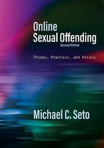 Online Sexual Offending: Theory, Practice, and Policy