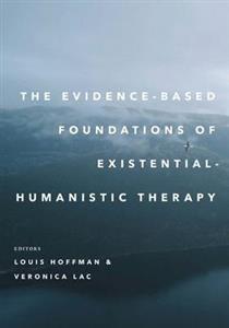 The Evidence-Based Foundations of Existential-Humanistic Therapy - Click Image to Close