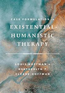 Case Formulation in Existential-Humanistic Therapy