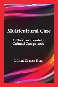 Multicultural Care: A Clinician's Guide to Cultural Competence - Click Image to Close