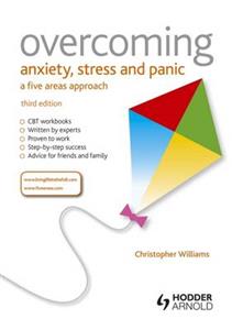 Overcoming Anxiety, Stress and Panic: A Five Areas Approach
