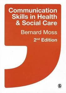 Communication Skills in Health and Social Care 3ed
