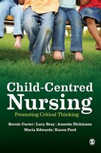 Child-Centred Nursing: Promoting Critical Thinking - Click Image to Close