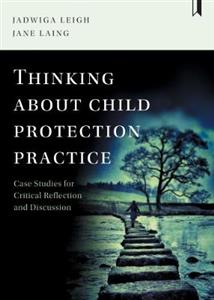 Thinking about child protection practice: Case studies for critical reflection and discussion - Click Image to Close