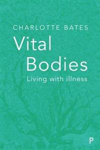 Vital bodies: Living with illness - Click Image to Close