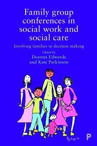 Family group conferences in social work: Involving families in social care decision making - Click Image to Close