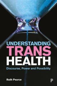 Understanding trans health: Discourse, power and possibility - Click Image to Close