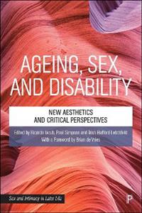 Ageing, Sex and Disability: New Aesthetics and Critical Perspectives