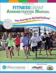 FitnessGram Administration Manual 5/e