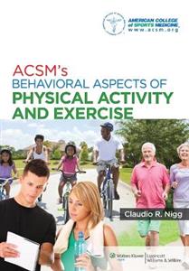 ACSM's Behavioral Aspects of Physical Activity and Exercise (American College of Sports Medicine)