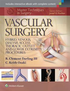 Master Techniques in Surgery: Vascular Surgery: Hybrid, Venous, Dialysis Access, Thoracic Outlet, and Lower Extremity Procedures (Master Techniques in