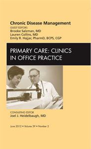 Chronic Disease Management, An Issue of Primary Care Clinics in Office Practice