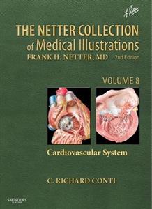 Netter Collection of Medical Illustrations, The: Volume 8: Cardiovascular System