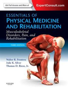 Essentials of Physical Medicine and Rehabilitation: Musculoskeletal Disorders, Pain, and Rehabiliation