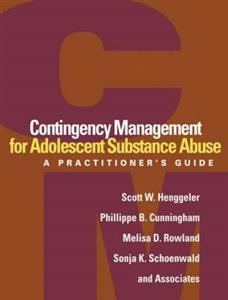 Contingency Management for Adolescent Substance Abuse 2/e