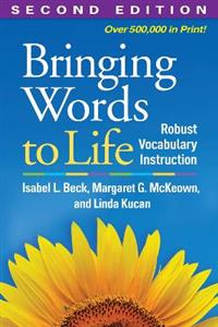 Bringing Words to Life, Second Edition: Robust Vocabulary Instruction