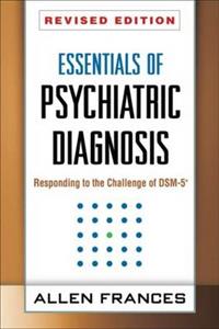 Essentials of Psychiatric Diagnosis: Responding to the Challenge of DSM-5