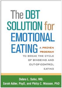 The DBT Solution for Emotional Eating: A Proven Program to Break the Cycle of Bingeing and Out-of-Control Eating - Click Image to Close