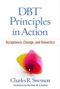 DBT Principles in Action: Acceptance, Change, and Dialectics