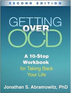 Getting Over OCD, Second Edition: A 10-Step Workbook for Taking Back Your Life