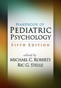 Handbook of Pediatric Psychology, Fifth Edition 5/e