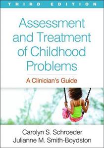 Assessment and Treatment of Childhood Problems, Third Edition: A Clinician's Guide