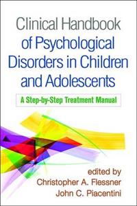 Clinical Handbook of Psychological Disorders in Children and Adolescents: A Step-by-Step Treatment Manual - Click Image to Close