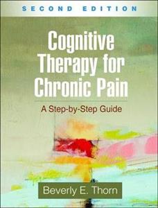 Cognitive Therapy for Chronic Pain: A Step-by-Step Guide 2nd edition - Click Image to Close