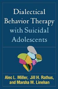 Dialectical Behavior Therapy with Suicidal Adolescents 2/e