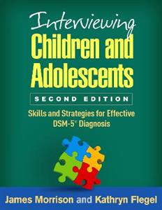 Interviewing Children and Adolescents, Second Edition 2/e