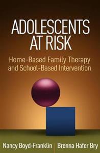 Adolescents at Risk: Home-Based Family Therapy and School-Based Intervention - Click Image to Close
