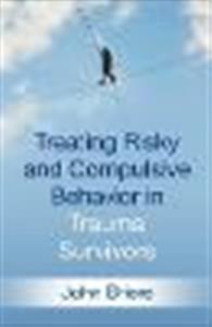 Treating Risky and Compulsive Behavior in Trauma Survivors - Click Image to Close
