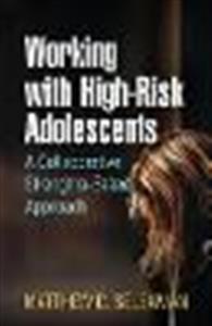 Working with High-Risk Adolescents: A Collaborative Strengths-Based Approach - Click Image to Close