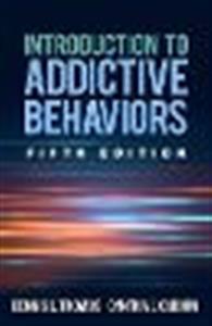 Introduction to Addictive Behaviors, Fifth Edition