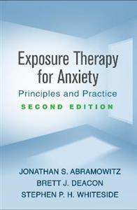 Exposure Therapy for Anxiety, Second Edition 2/e