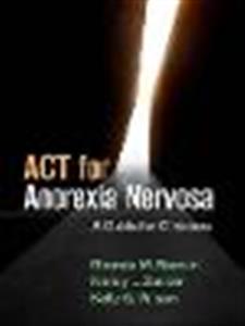 ACT for Anorexia Nervosa: A Guide for Clinicians - Click Image to Close