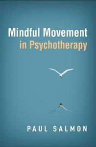 Mindful Movement in Psychotherapy 2/e