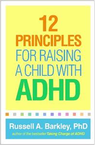 12 Principles for Raising a Child with ADHD - Click Image to Close
