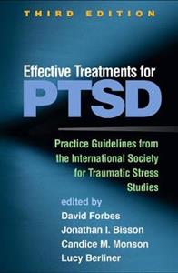 Effective Treatments for PTSD, Third Edition: Practice Guidelines from the International Society for Traumatic Stress Studies - Click Image to Close